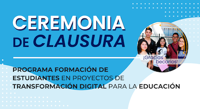 Dé clic para consultar la publicación en Facebook sobre la Ceremonia de Clausura del Programa de Formación de Estudiantes en Proyectos de Transformación Digital para la Educación 2021-2022.